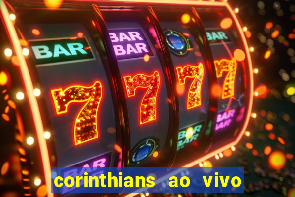 corinthians ao vivo multi canais